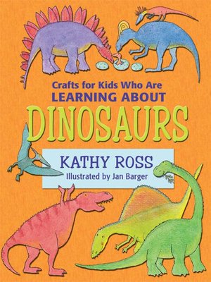 cover image of Crafts for Kids Who Are Learning about Dinosaurs